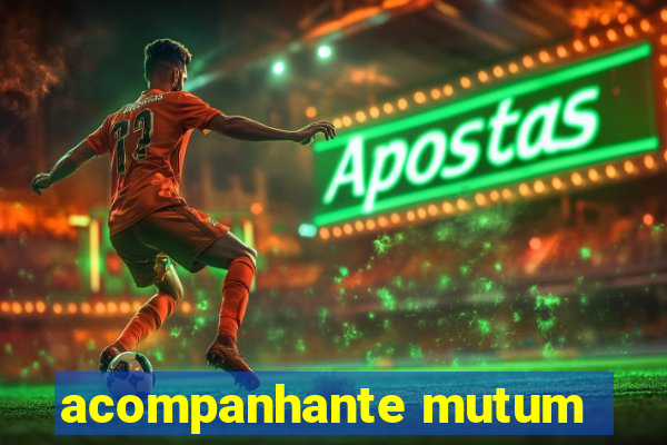 acompanhante mutum